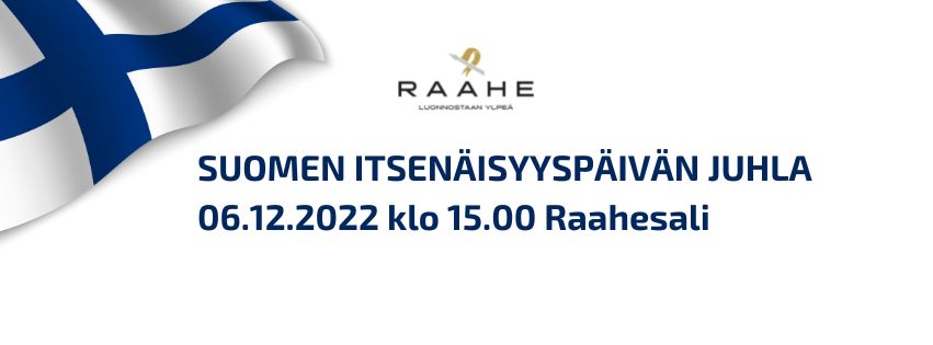 Suomen Itsenäisyyspäivää Juhlitaan Raahessa 6.12.2022 | Raahe.fi